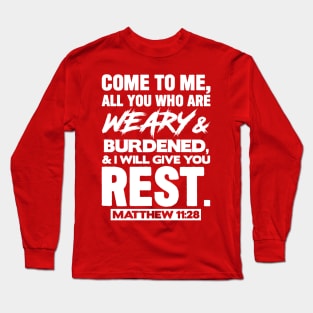 Matthew 11:28 Come to Me Long Sleeve T-Shirt